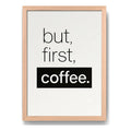 Cuadro Café But First Coffee Frase Minimalista Marco Oak Marco Marrón Claro