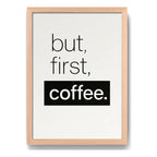 Cuadro Café But First Coffee Frase Minimalista Marco Oak Marco Marrón Claro