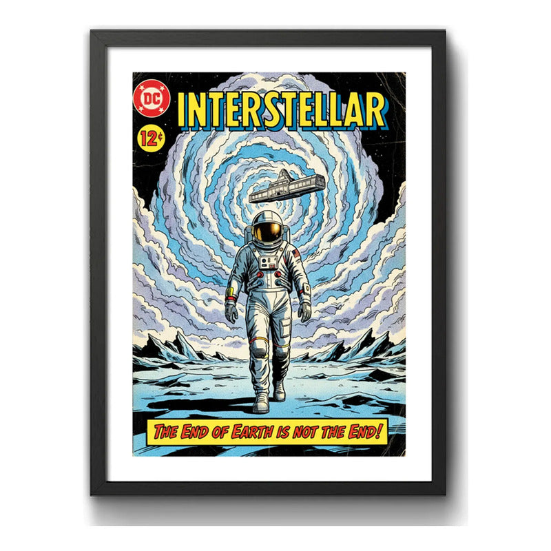 Cuadro Interestellar Pelicula Matthew Mcconaughey Decoracion Comics Art The End Of The World Is Not The End Negro
