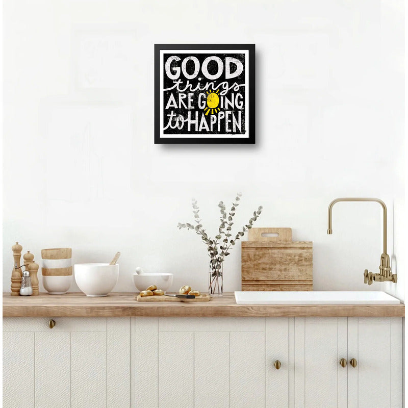 Cuadro Decoracion Living Comedor Cocina Frase Cafe Pop Art Good Things Are Going To Happen Negro
