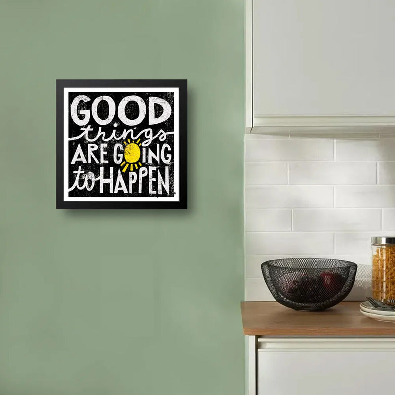 Cuadro Decoracion Living Comedor Cocina Frase Cafe Pop Art Good Things Are Going To Happen Negro