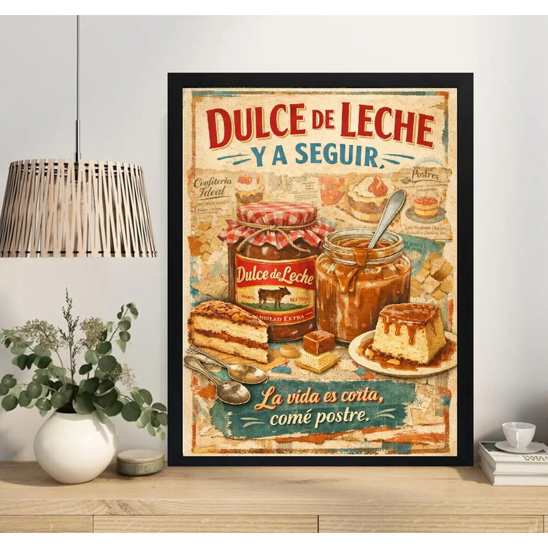 Cuadro Dulce Leche Y A Seguir La Vida Es Corta Postre Cocina Marco Negro