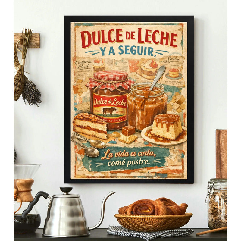 Cuadro Dulce Leche Y A Seguir La Vida Es Corta Postre Cocina Marco Negro
