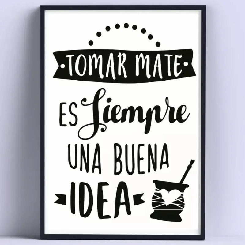 Cuadro Tomar Mate Buena Idea Frase Decoracion Casa Hogar Marco Negro