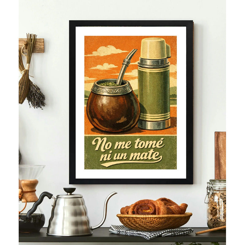 Cuadro No Me Tomé Ni Un Mate Uruguay Frase Art Cocina Living Marco Negro